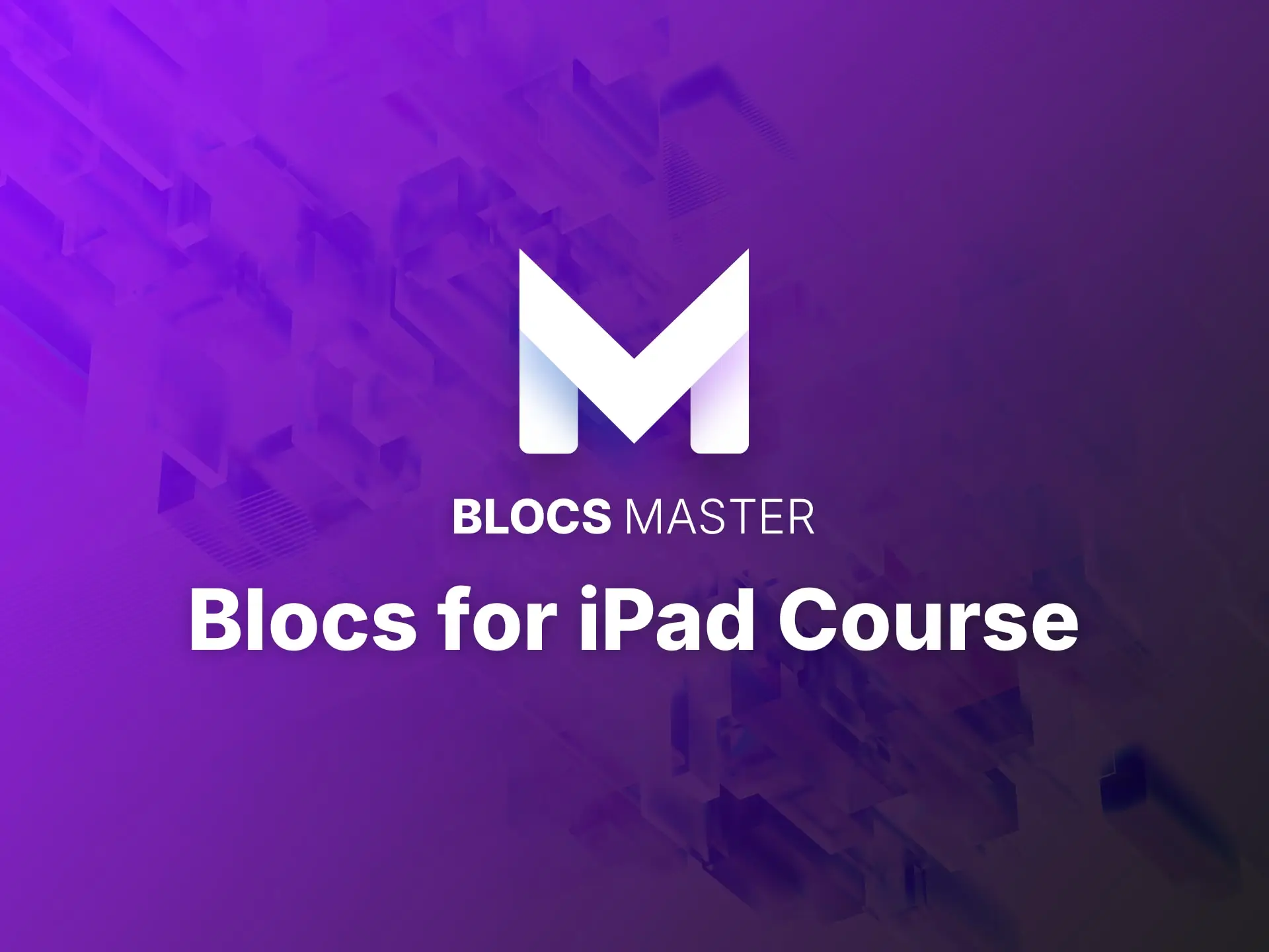 Blocs for iPad Course &mdash; Blocs video course cover