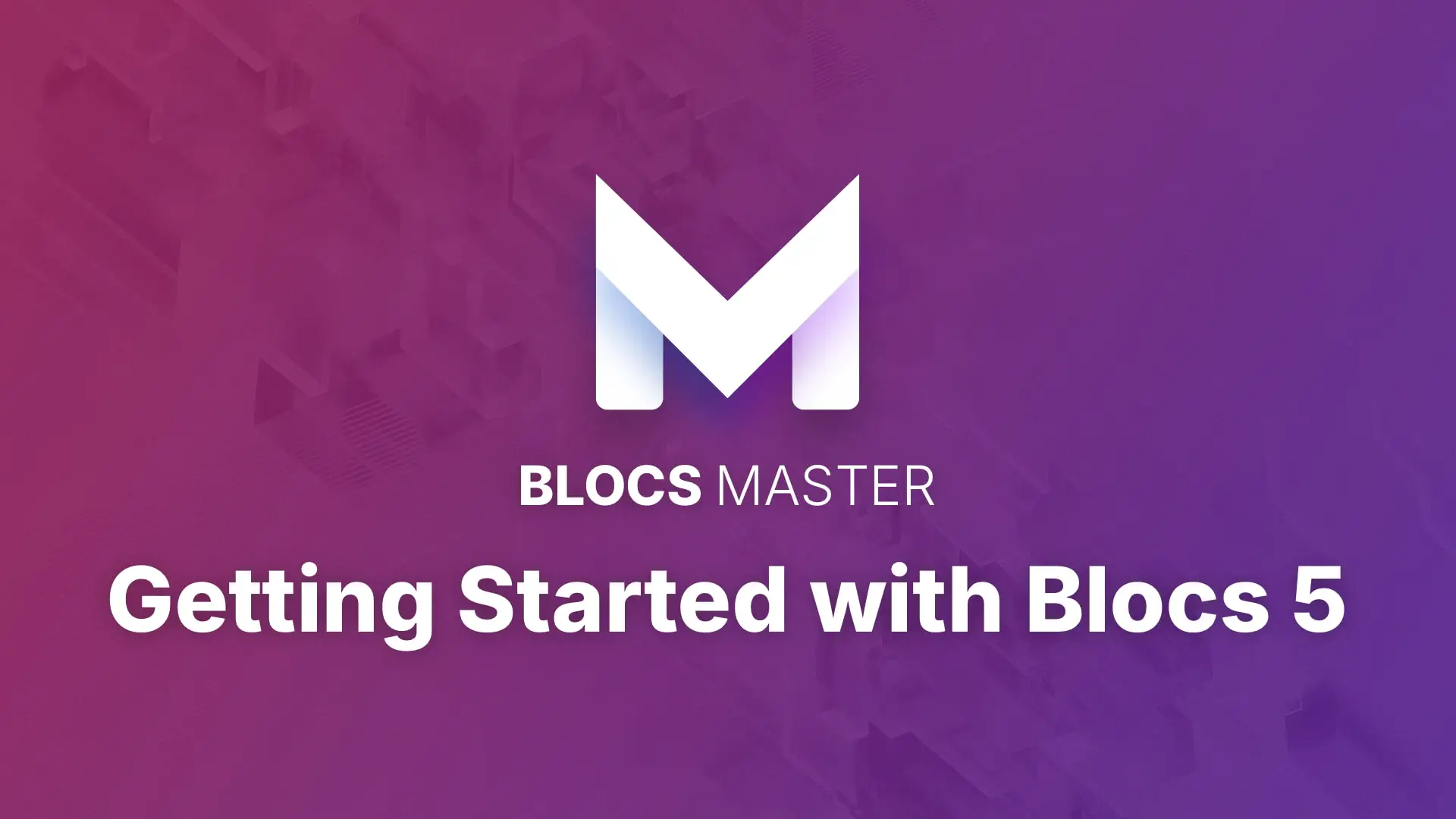 Getting Started with Blocs 5 &mdash; Blocs video course cover