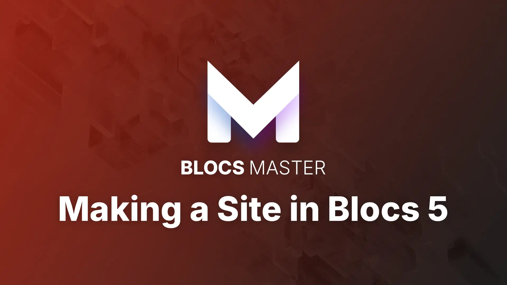 Making a Site in Blocs 5 &mdash; Blocs video course cover